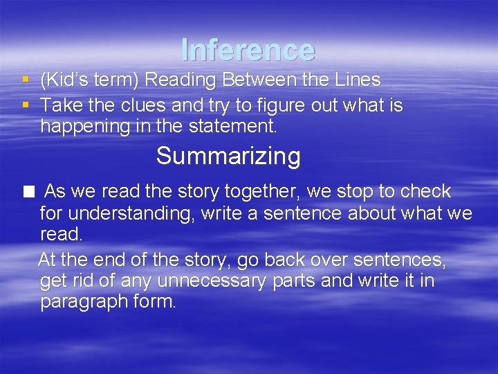 Inference § (Kid’s term) Reading Between the Lines § Take the clues and try