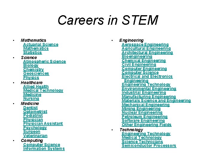 Careers in STEM • • • Mathematics Actuarial Science Mathematics Statistics Science Atmospheric Science