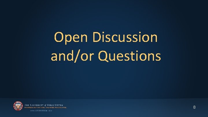 Open Discussion and/or Questions 8 