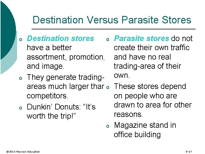 Destination Versus Parasite Stores o o o Destination stores o have a better assortment,