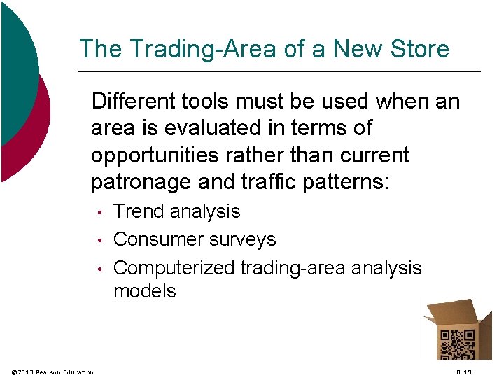 The Trading-Area of a New Store Different tools must be used when an area