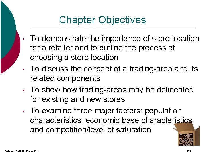 Chapter Objectives • • To demonstrate the importance of store location for a retailer