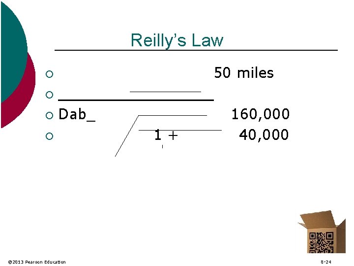 Reilly’s Law 50 miles ¡ ¡ ¡ Dab_ ¡ © 2013 Pearson Education 1+