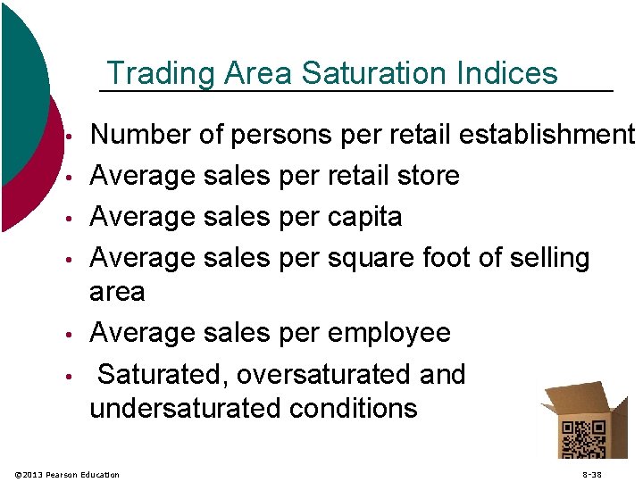 Trading Area Saturation Indices • • • Number of persons per retail establishment Average