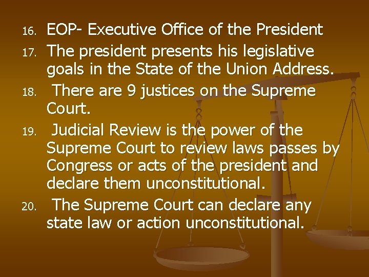 16. 17. 18. 19. 20. EOP- Executive Office of the President The president presents