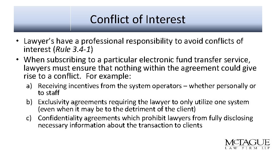 Conflict of Interest • Lawyer’s have a professional responsibility to avoid conflicts of interest