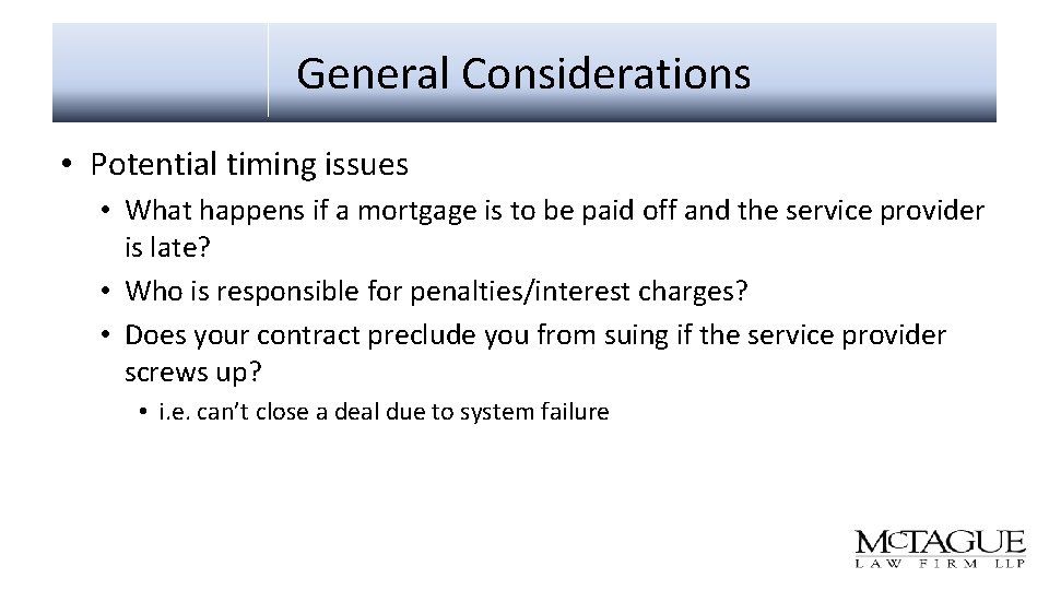 General Considerations • Potential timing issues • What happens if a mortgage is to