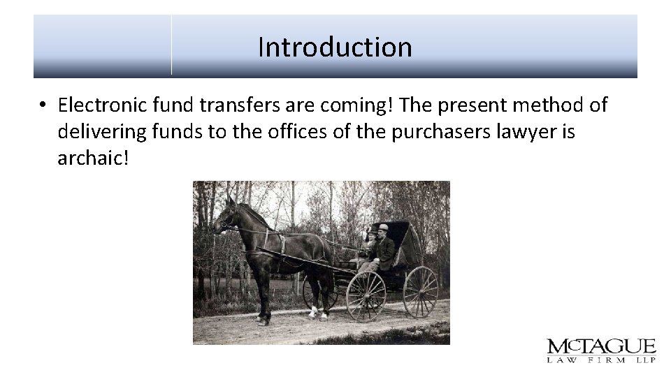 Introduction • Electronic fund transfers are coming! The present method of delivering funds to