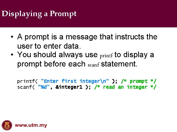 Displaying a Prompt • A prompt is a message that instructs the user to