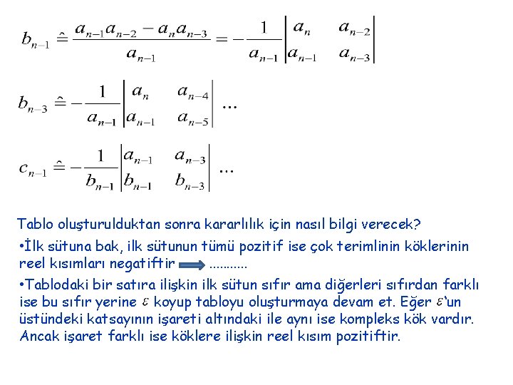 Tablo oluşturulduktan sonra kararlılık için nasıl bilgi verecek? • İlk sütuna bak, ilk sütunun