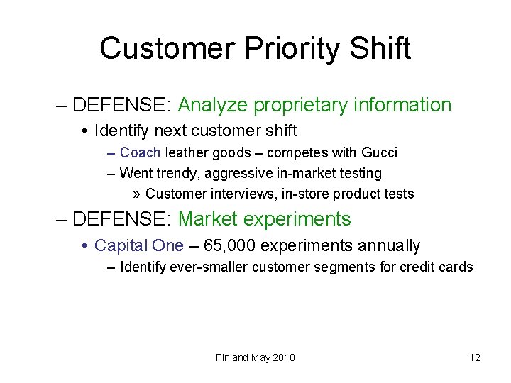 Customer Priority Shift – DEFENSE: Analyze proprietary information • Identify next customer shift –