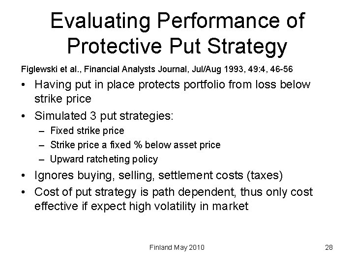 Evaluating Performance of Protective Put Strategy Figlewski et al. , Financial Analysts Journal, Jul/Aug