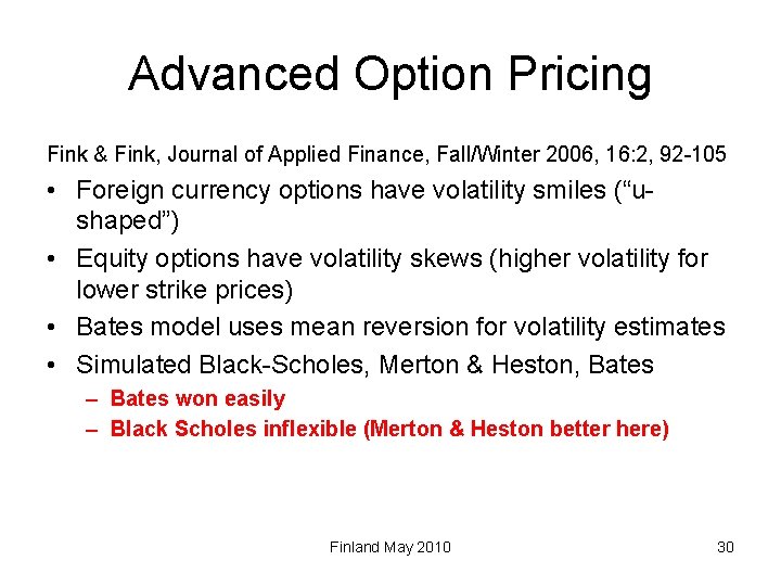 Advanced Option Pricing Fink & Fink, Journal of Applied Finance, Fall/Winter 2006, 16: 2,