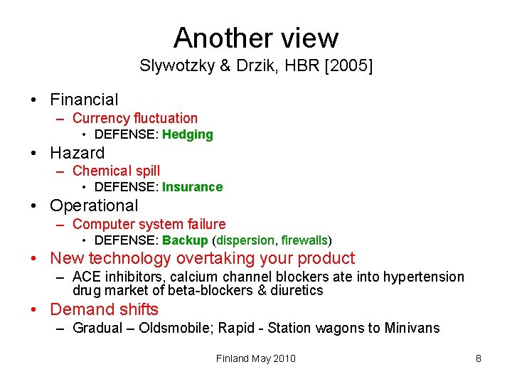 Another view Slywotzky & Drzik, HBR [2005] • Financial – Currency fluctuation • DEFENSE: