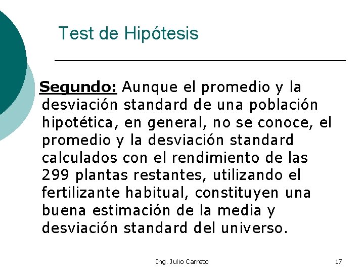 Test de Hipótesis Segundo: Aunque el promedio y la desviación standard de una población