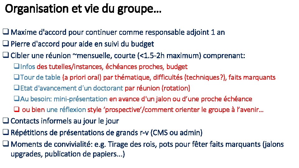 Organisation et vie du groupe… q Maxime d'accord pour continuer comme responsable adjoint 1