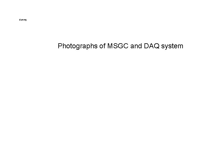 dummy Photographs of MSGC and DAQ system 