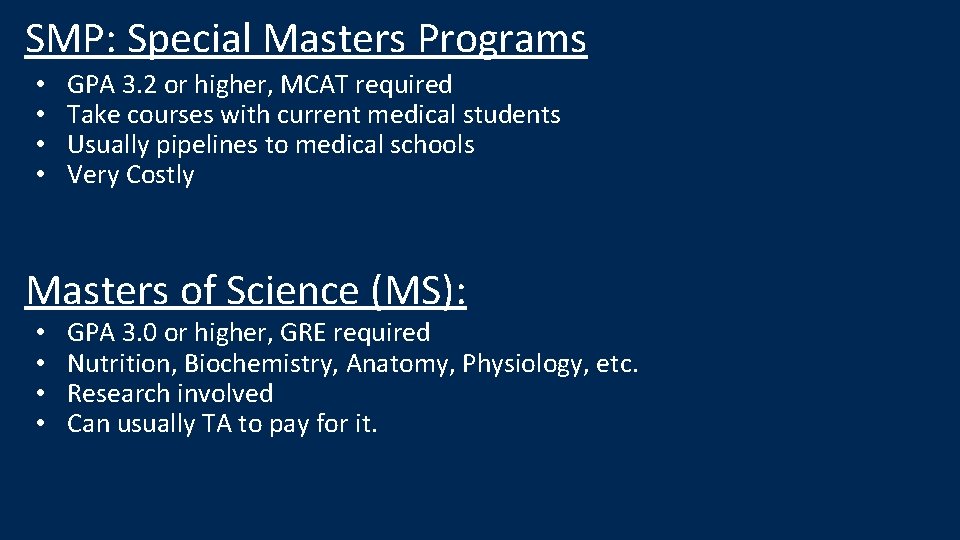 SMP: Special Masters Programs • • GPA 3. 2 or higher, MCAT required Take