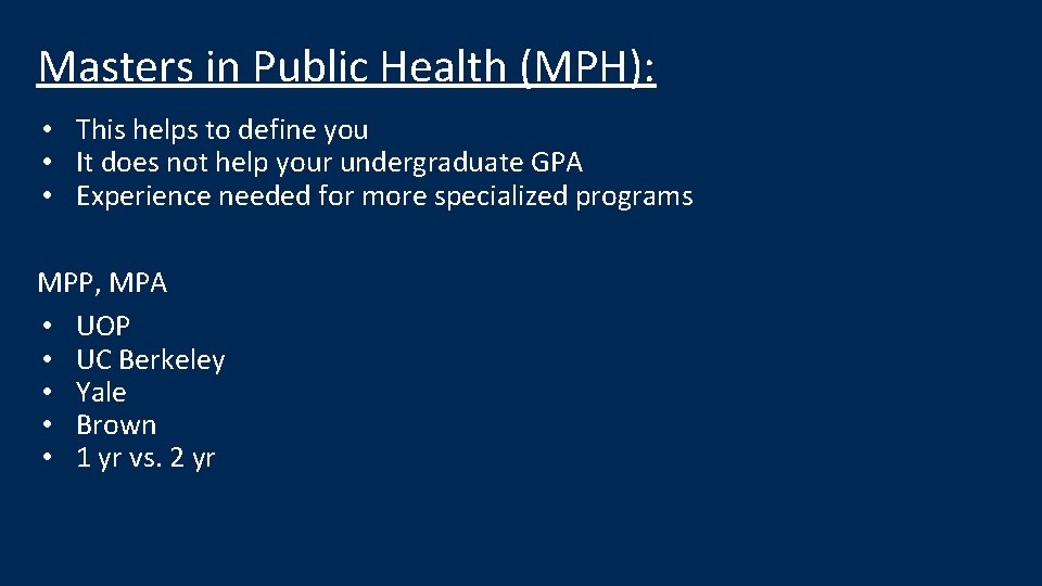 Masters in Public Health (MPH): • This helps to define you • It does