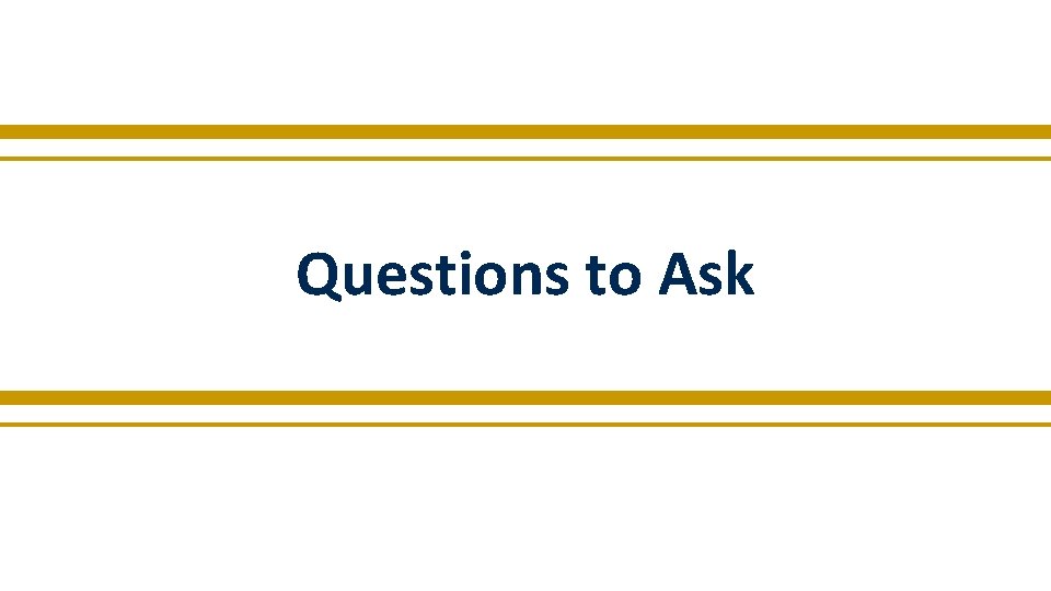 Questions to Ask 