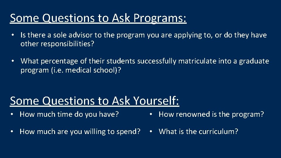 Some Questions to Ask Programs: • Is there a sole advisor to the program