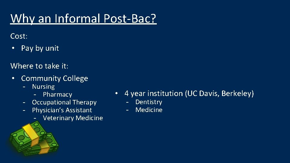 Why an Informal Post-Bac? Cost: • Pay by unit Where to take it: •