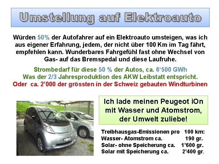 Umstellung auf Elektroauto Würden 50% der Autofahrer auf ein Elektroauto umsteigen, was ich aus