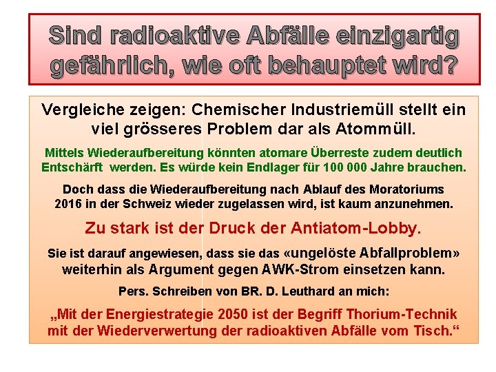 Sind radioaktive Abfälle einzigartig gefährlich, wie oft behauptet wird? Vergleiche zeigen: Chemischer Industriemüll stellt