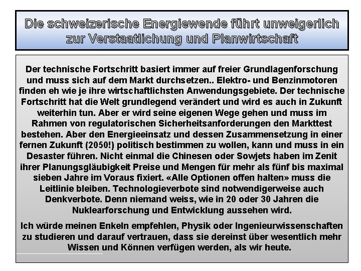 Die schweizerische Energiewende führt unweigerlich zur Verstaatlichung und Planwirtschaft Der technische Fortschritt basiert immer
