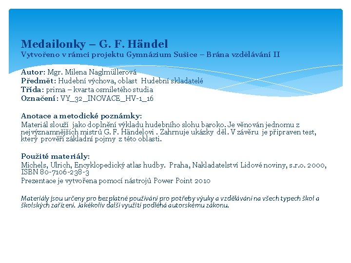 Medailonky – G. F. Händel Vytvořeno v rámci projektu Gymnázium Sušice – Brána vzdělávání