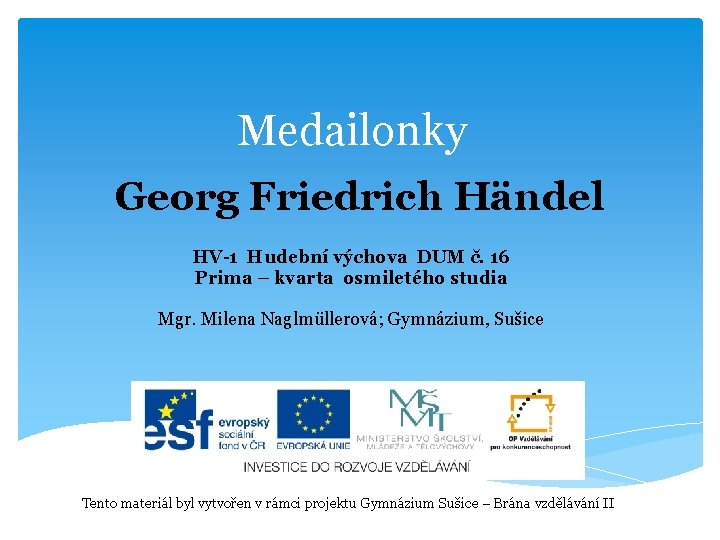 Medailonky Georg Friedrich Händel HV-1 Hudební výchova DUM č. 16 Prima – kvarta osmiletého