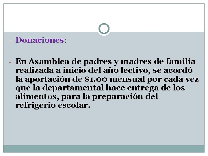 - Donaciones: - En Asamblea de padres y madres de familia realizada a inicio