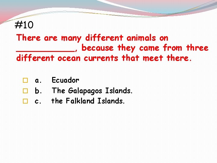#10 There are many different animals on ______, because they came from three different