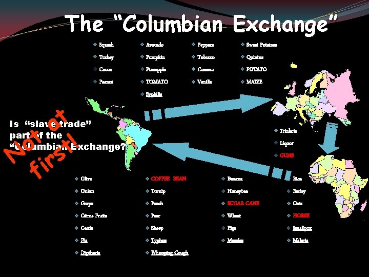 The “Columbian Exchange” at t ! o t N irs f v Squash v