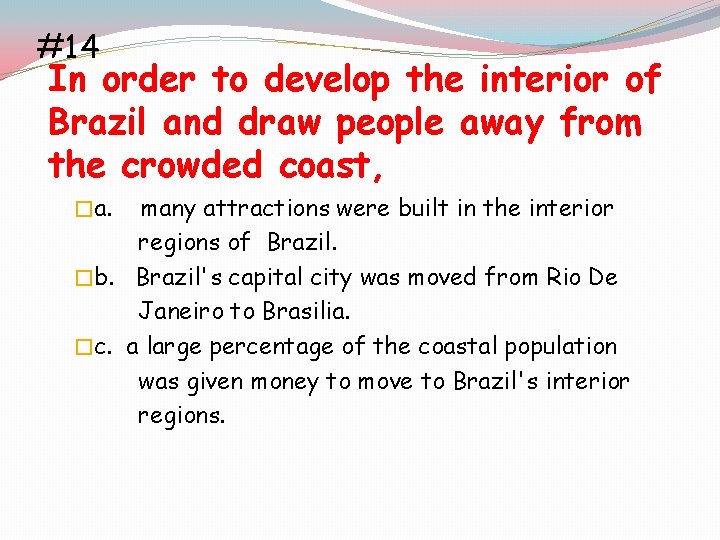 #14 In order to develop the interior of Brazil and draw people away from