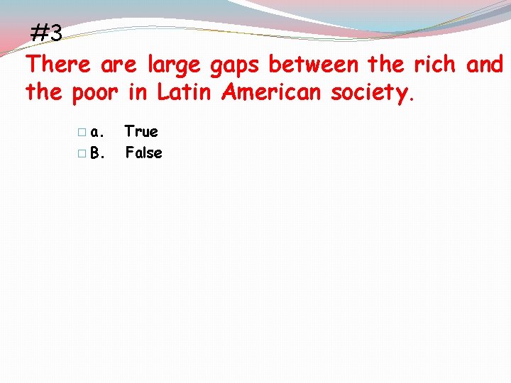 #3 There are large gaps between the rich and the poor in Latin American