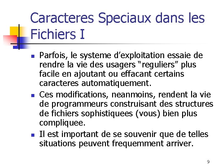 Caracteres Speciaux dans les Fichiers I n n n Parfois, le systeme d’exploitation essaie