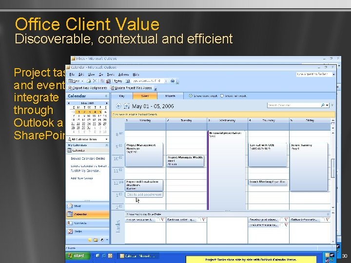 Office Client Value Discoverable, contextual and efficient Project tasks and events integrate through Outlook