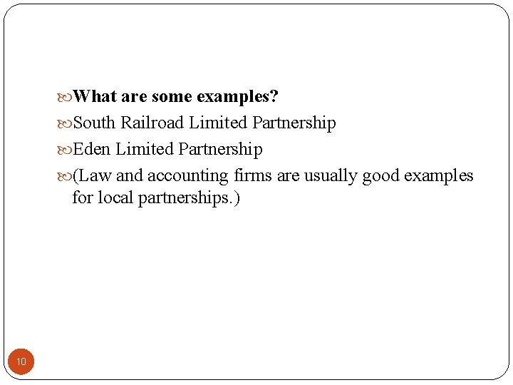  What are some examples? South Railroad Limited Partnership Eden Limited Partnership (Law and