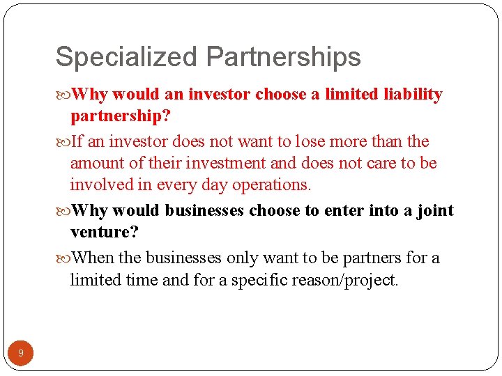 Specialized Partnerships Why would an investor choose a limited liability partnership? If an investor