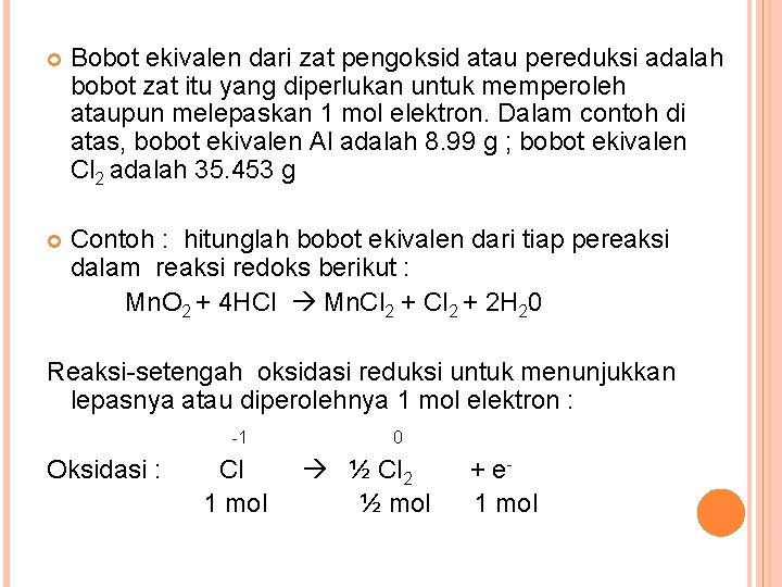  Bobot ekivalen dari zat pengoksid atau pereduksi adalah bobot zat itu yang diperlukan