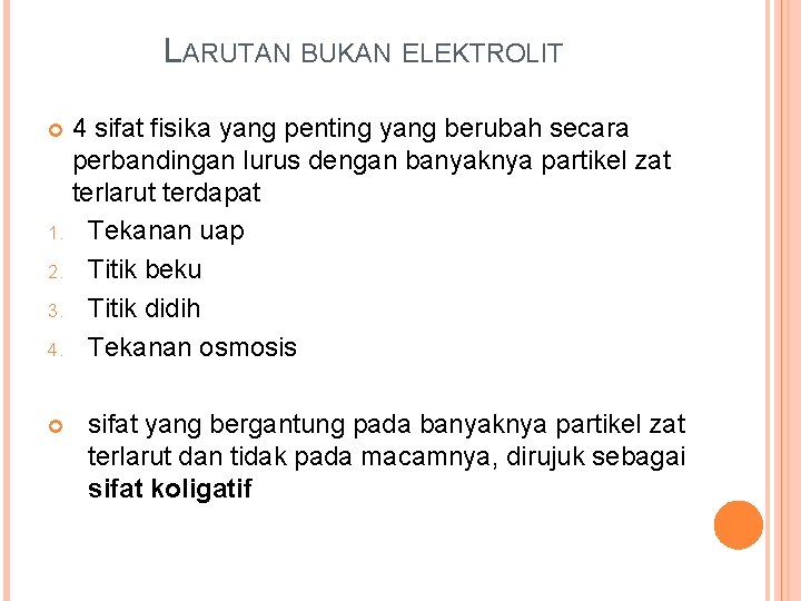 LARUTAN BUKAN ELEKTROLIT 4 sifat fisika yang penting yang berubah secara perbandingan lurus dengan