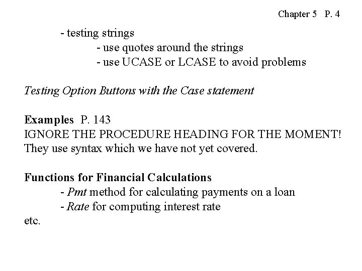 Chapter 5 P. 4 - testing strings - use quotes around the strings -