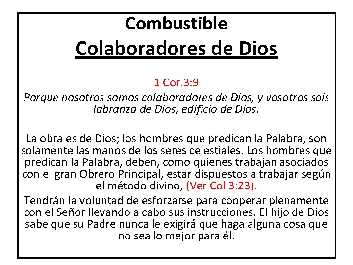 Combustible Colaboradores de Dios 1 Cor. 3: 9 Porque nosotros somos colaboradores de Dios,