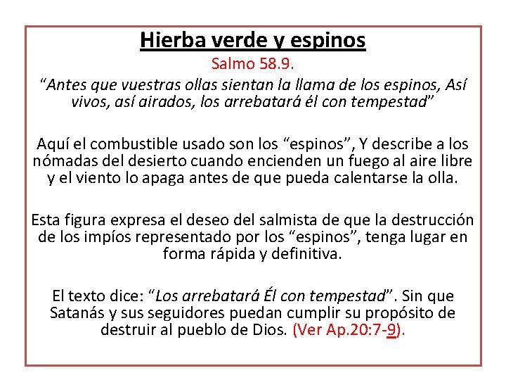 Hierba verde y espinos Salmo 58. 9. “Antes que vuestras ollas sientan la llama