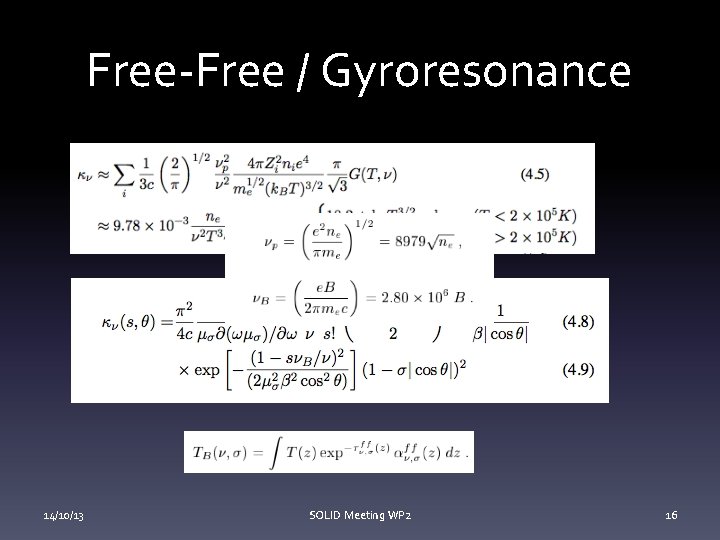 Free-Free / Gyroresonance 14/10/13 SOLID Meeting WP 2 16 