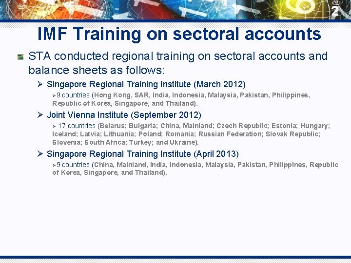 2 IMF Training on sectoral accounts STA conducted regional training on sectoral accounts and