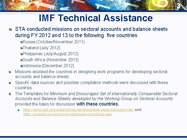 3 IMF Technical Assistance STA conducted missions on sectoral accounts and balance sheets during