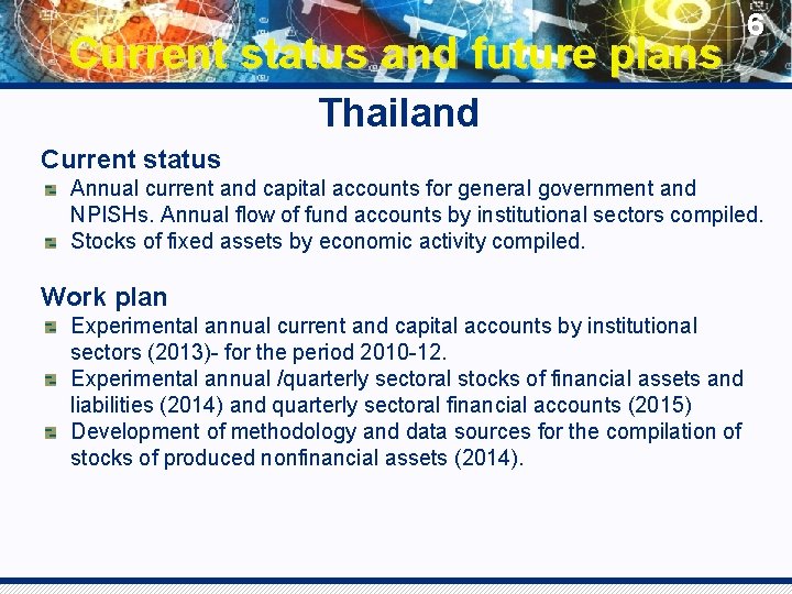 Current status and future plans 6 Thailand Current status Annual current and capital accounts
