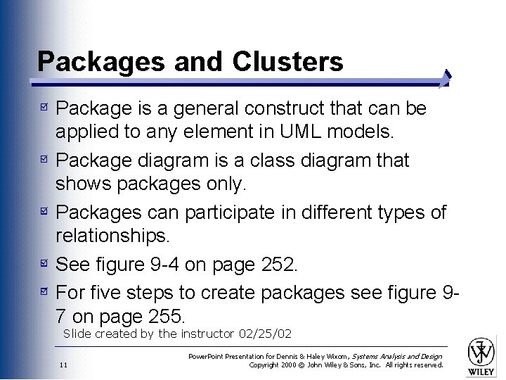 Packages and Clusters Package is a general construct that can be applied to any
